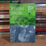 MICHAEL GURIAN - MIRACOLUL BAIETILOR ( PSIHOLOGIE PRACTICA PENTRU PARINTI ) , 2017 *
