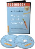 Multumesc ca ma convingi | Jay Heinrichs