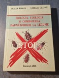Biologia ecologia si combaterea daunatorilor la legume Traian Roman