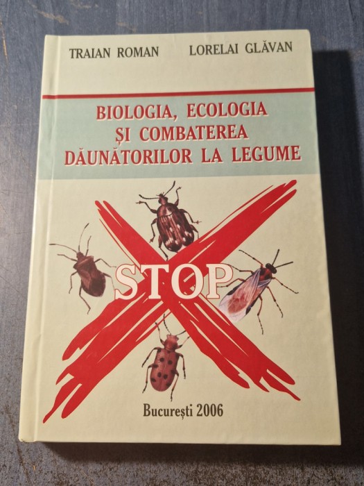 Biologia ecologia si combaterea daunatorilor la legume Traian Roman