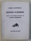 SENTIER D &#039; HERMES par CAMILLE BOURNIQUEL , vingt et un dessins originaux de ALFRED MANESSIER , 1971