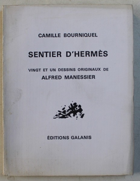 SENTIER D &#039; HERMES par CAMILLE BOURNIQUEL , vingt et un dessins originaux de ALFRED MANESSIER , 1971