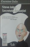 Carmine Gallo &ndash; Steve Jobs. Secretele inovatiei