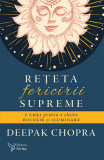 Rețeta fericirii supreme &ndash; Deepak Chopra