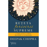 Rețeta fericirii supreme &ndash; Deepak Chopra