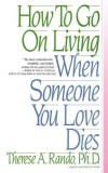 How to Go on Living When Someone You Love Dies