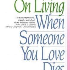 How to Go on Living When Someone You Love Dies