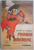 Frumoasa argintareasa - Ponson Du Terrail, Carte Aventura, Beletristica