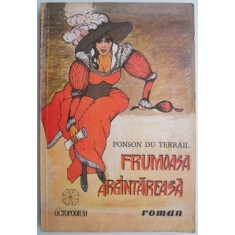 Frumoasa argintareasa &ndash; Ponson Du Terrail