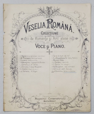VESELIA ROMANA - COLECTIUNE DE ROMANTE SI ARII ALESE PENTRU VOCE SI PIANO - SARBA LUI ZDRELEA de J. DUMITRIU , INCEPUTUL SEC. XX , PARTITURA foto