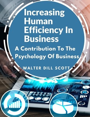 Increasing Human Efficiency In Business: A Contribution To The Psychology Of Business foto