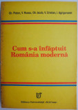 Cum s-a infaptuit Romania moderna. O perspectiva asupra strategiei dezvoltarii &ndash; Gh. Platon