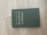 Carte veche germana 1941 - Gartenbuch fur Anfanger (Johannes Boettner)