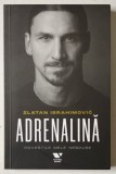ADRENALINA , POVESTILE MELE NESPUSE de ZLATAN IBRAHIMOVIC , 2022