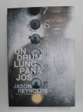 UN DRUM LUNG PANA JOS de JASON REYNOLDS , 2018