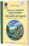 Invat sa citesc usor - Cum si-a recapatat tigrul dungile Cei patru dragoni