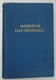 INDREPTAR ELECTROTEHNIC de A . T . GOLOVAN ... M . G . CILIKIN , 1955 * COPERTA PREZINTA MICI SEMNE DE UZURA