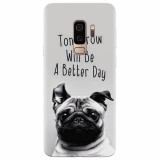 Husa silicon pentru Samsung S9 Plus, Tomorrow Will Be A Better Day Pug