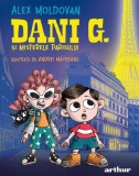 Dani G. si misterele Parisului - Alex Moldovan, Arthur, Editie in limba romana