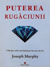 Puterea rugaciunii - 2017 - Joseph Murphy (Y451)