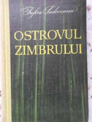 OSTROVUL ZIMBRULUI. COPILARIA SI ADOLESCENTA LUI MIHAIL SADOVEANU-PROFIRA SADOVEANU foto