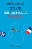Cumpara ieftin De ce am parasit Franta/Anais Gachet