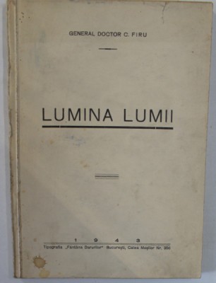 LUMINA LUMII de GENERAL DOCTOR C. FIRU , 1943 foto