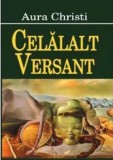 Cumpara ieftin Celalalt Versant/Aura Christi, Ideea Europeana