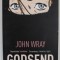 GODSEND by JOHN WRAY , 2018