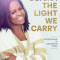 The Light We Carry: Overcoming In Uncertain Times - Michelle Obama