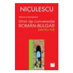 Ghid de conversatie roman-bulgar pentru toti