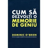 Cum sa dezvolti o memorie de geniu - Dominic O&#039;Brien