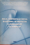 ROLUL ASISTENTULUI SOCIAL IN SISTEMUL DE PROTECTIE A PERSOANELOR CU HANDICAP-PAULINA SIMA