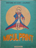 Antoine De Saint-Exupery - Micul Print (Editia: 1992)