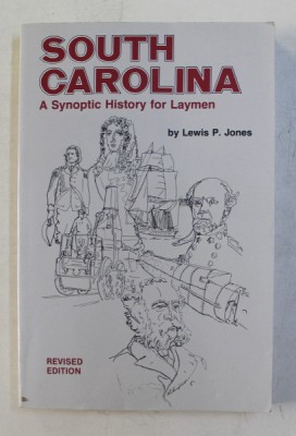 SOUTH CAROLINA , A SYNOPTIC HISTORY FOR LAYMEN , REVISED EDITION by LEWIS P. JONES , 1999 foto