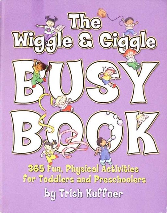 THE WIGGLE &amp; GIGGLE: BUSY BOOK-TRISH KUFFNER-334062