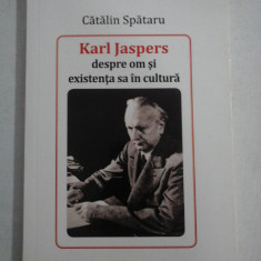 Karl Jaspers despre om si existenta sa in cultura - Catalin SPATARU