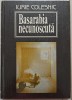 Basarabia necunoscuta - Iurie Colesnic// dedicatie si semnatura autor