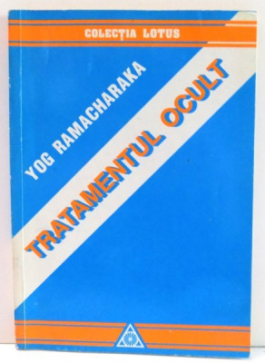 TRATAMENTUL OCULT de YOG RAMACHARAKA , 1997 foto