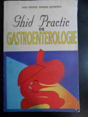 Ghid Practic De Gastroenterologie - Ana-maria Orban-schiopu ,542140 foto