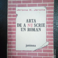 Arta de a nu scrie un roman-Jerome K.Jerome