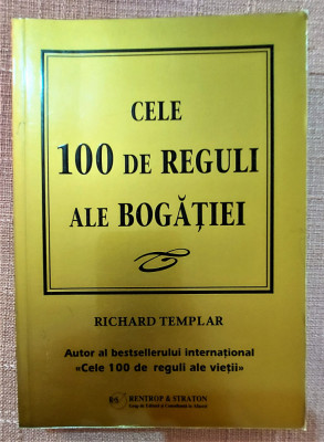 Cele 100 de reguli ale bogatiei. Ed. Rentrop &amp;amp; Straton, 2008 - Richard Templar foto