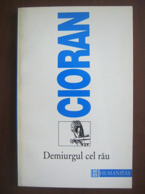 Emil Cioran - Demiurgul cel rau foto