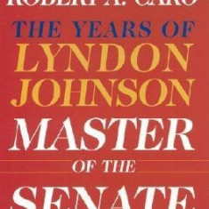 Master of the Senate: The Years of Lyndon Johnson