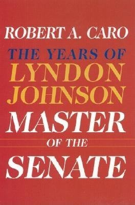 Master of the Senate: The Years of Lyndon Johnson