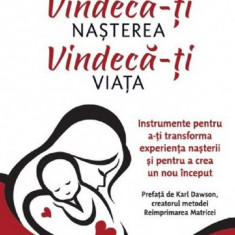 Vindeca-Ti Nasterea, Vindeca-Ti Viata ,Sharon King - Editura For You