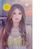 Dupa furtuna - Nora Roberts, Daniela Trutia