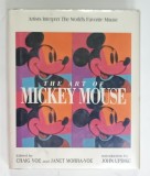 THE ART OF MICKEY MOUSE , edited by CRAIG YOE and JANET MORRA - YOE , 1991