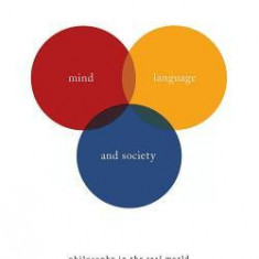 Mind, Language and Society: Philosophy in the Real World