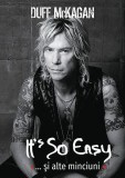 It&rsquo;s So Easy&hellip; și alte minciuni - Paperback brosat - Duff McKagan - Casa